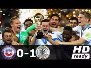 Video: Chile 0 – 1 Germany [FIFA Confederations Cup Final] Highlights 2017
